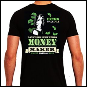 Danny Boy Beer Works Money Maker Shirts